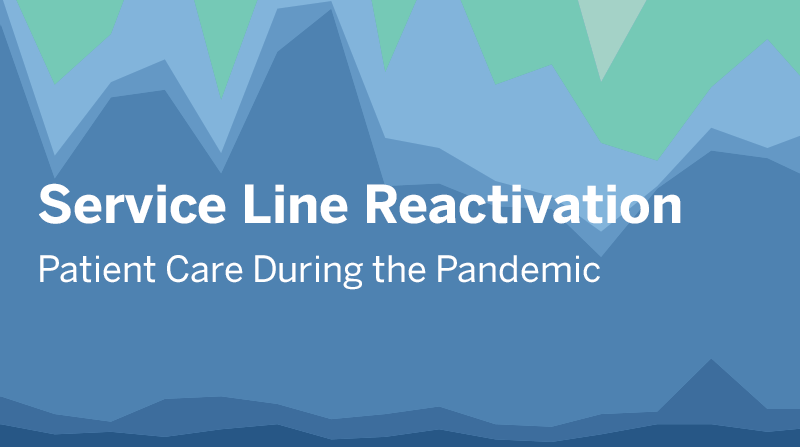 Service Line Reactivation: Patient Care During the Pandemic に移動