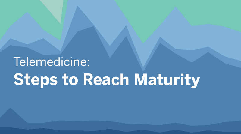 Navigate to Telemedicine: Steps to Reach Maturity
