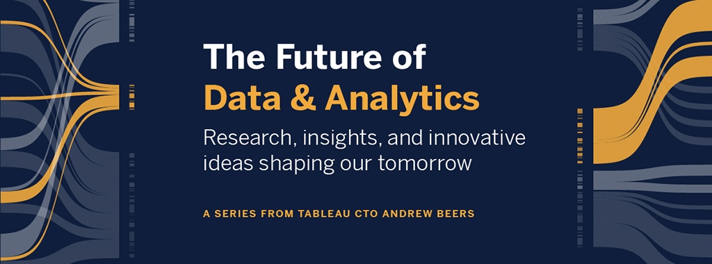 Future of Data Series with Tableau CTO Andrew Beers