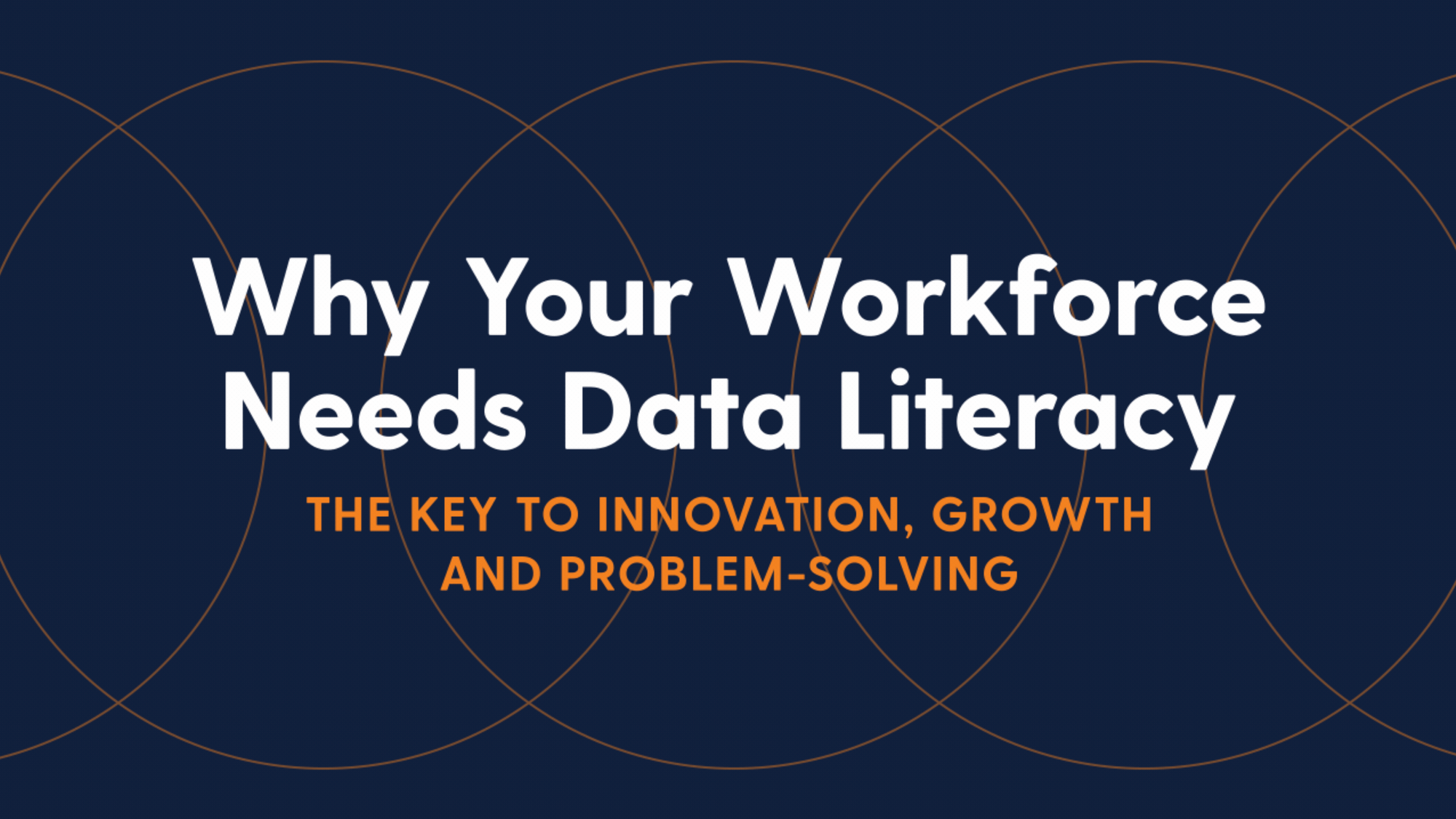 Forbes and Tableau explains Why Your Workforce Needs Data Literacy