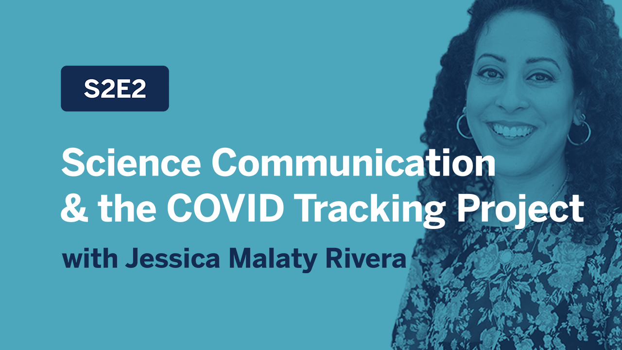 导航到Jessica Malaty Rivera joins Andy to discuss the COVID Tracking Project and the importance of science communication