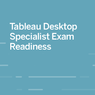 Tableau Desktop Specialist Exam Readiness Tile