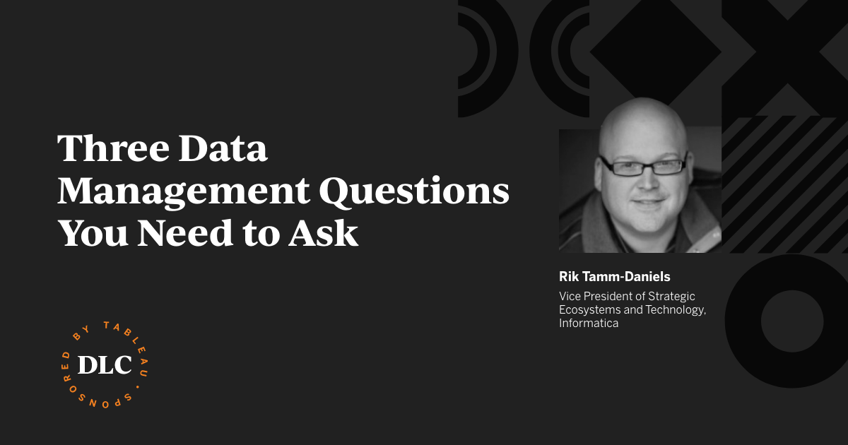 Three Data Management Questions You Need to Ask
