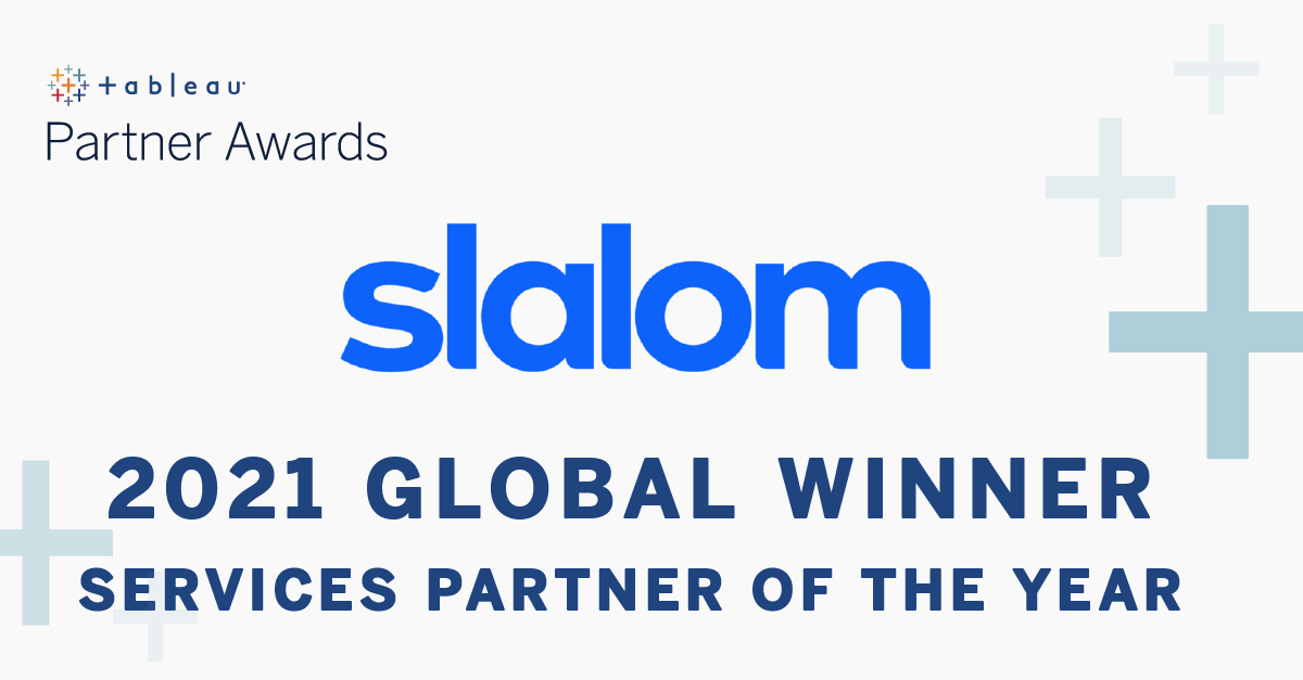 An award banner with the text: Tableau Partner Awards: 2021 Global Winner, Services Partner of the Year: Slalom