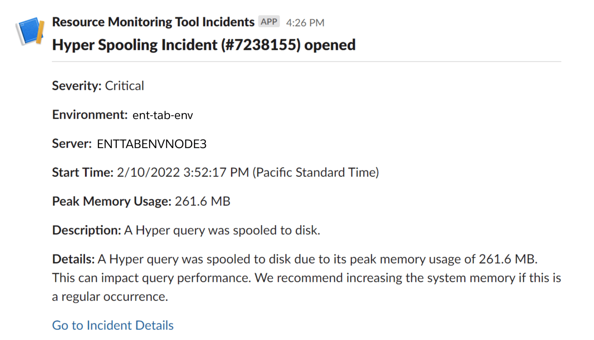 An image of a Slack notification from the Tableau Resource Monitoring Tool Incidents app that details a Hyper spooling incident, including the severity, environment, server, start time, peak memory usage, description, additional details, and a link to the recorded incident.