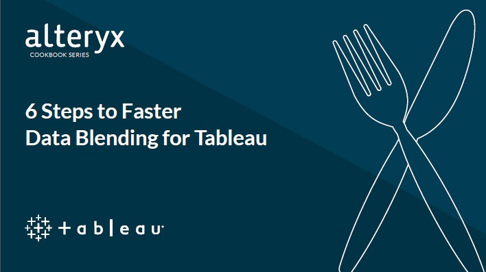 How Tableau and Alteryx Make Your Data Better, Together