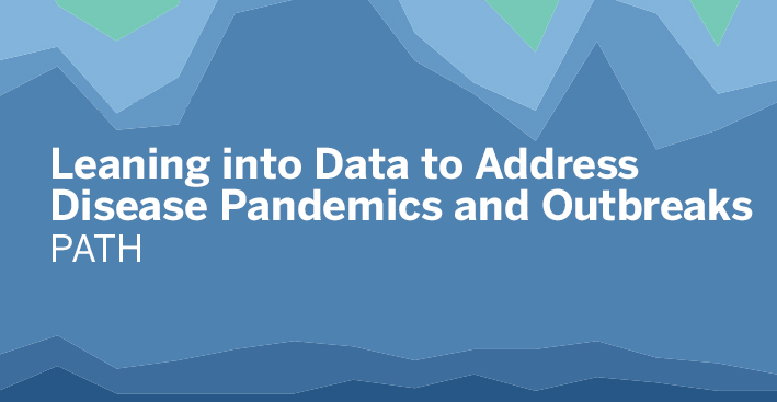 Navigate to PATH: Leaning into Data to Address Disease Pandemics and Outbreaks