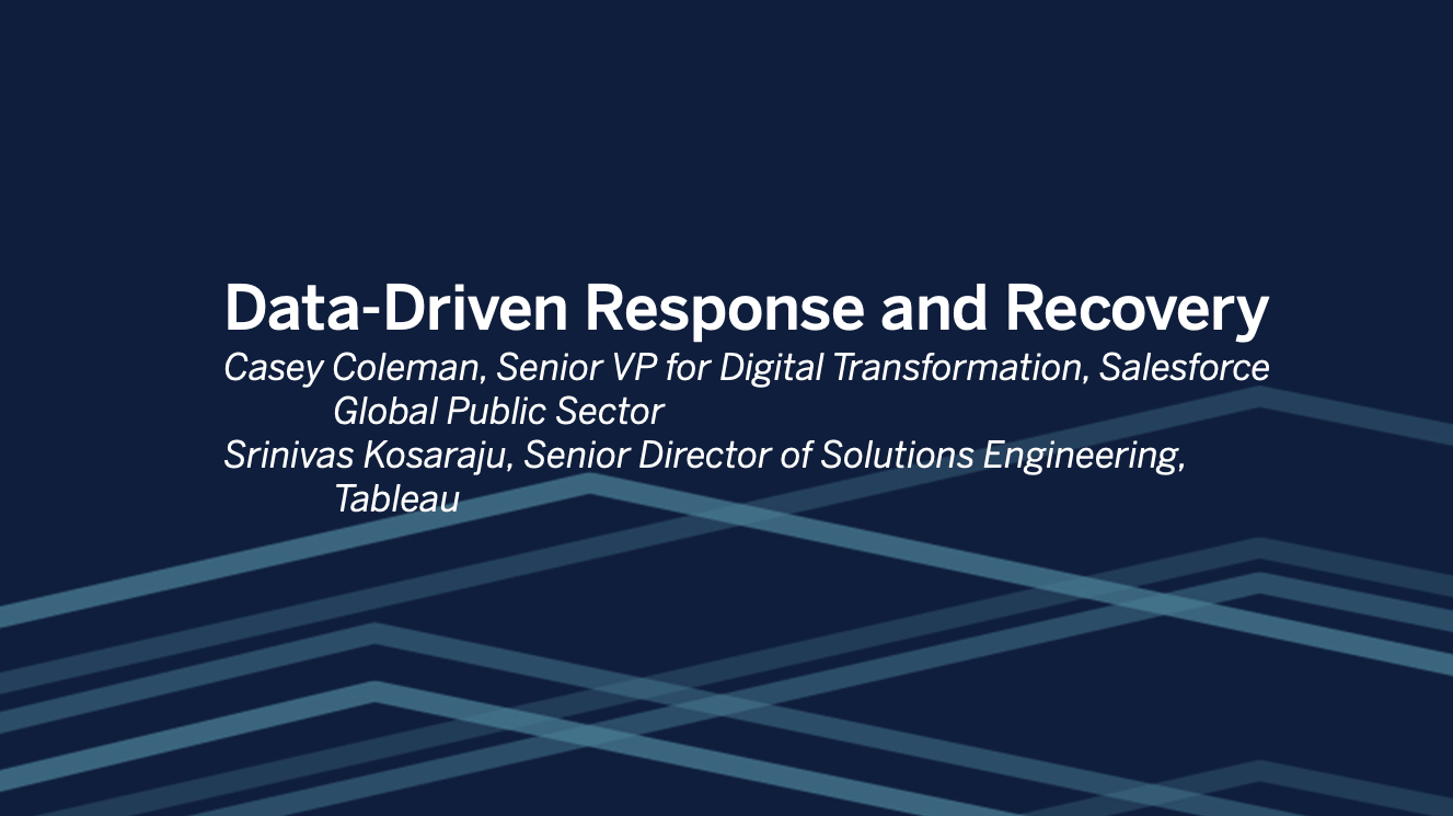 Navigate to Salesforce + Tableau: Data-Driven Response and Recovery