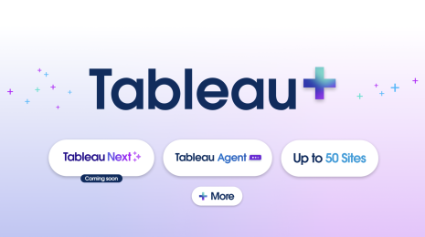 Tableau+ logo with text bubbles that read "Tableau Next (coming soon)", "Tableau Agent", "Up to 50 sites", and "+ more"