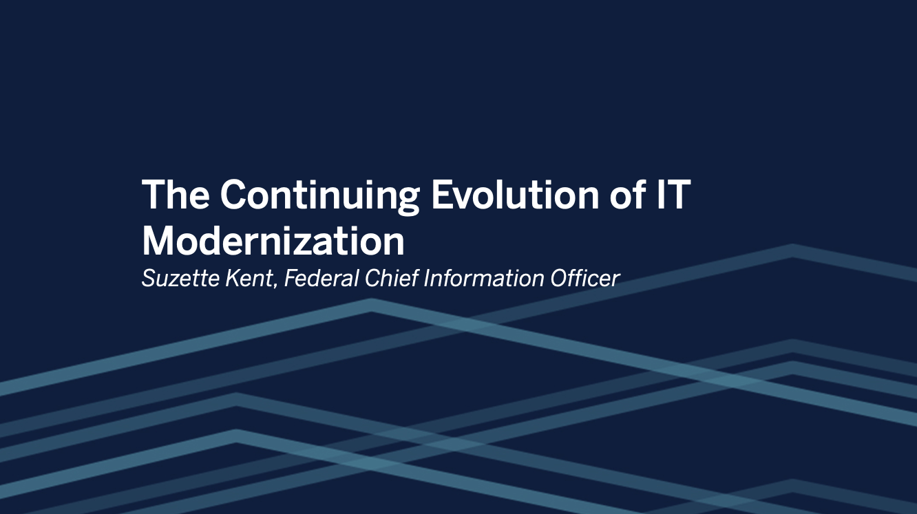 Zu Keynote by Suzette Kent, Federal CIO: The Continuing Evolution of IT Modernization